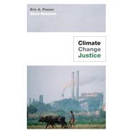 Climate Change Justice by Posner, Eric A.; Weisbach, David, 9781400834402