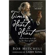 Time for a Heart-to-heart by Mitchell, Bob; King, Larry, 9781510724402