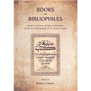Books and Bibliophiles by Gleave, Robert, 9781909724402