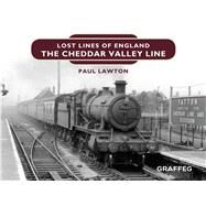 The Cheddar Valley Line by Lawton, Paul, 9781913134402