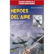 Hroes del aire by Caballero, Jos Lus, 9788499174402