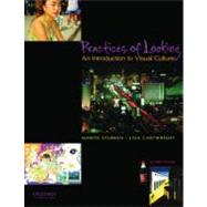 Practices of Looking : An Introduction to Visual Culture by Sturken, Marita; Cartwright, Lisa, 9780195314403
