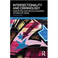 Intersectionality and Criminology: Disrupting and revolutionizing studies of crime by Potter; Hillary, 9780415634403