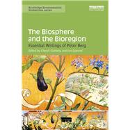 The Biosphere and the Bioregion: Essential Writings of Peter Berg by Glotfelty; Cheryll, 9780415704403