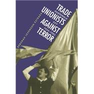 Trade Unionists Against Terror by Levenson-Estrada, Deborah, 9780807844403