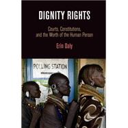 Dignity Rights by Daly, Erin; Barak, Aharon, 9780812244403