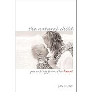 The Natural Child by Hunt, Jan, 9780865714403