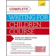Complete Writing For Children Course by Beauvais, Clmentine, 9781471804403