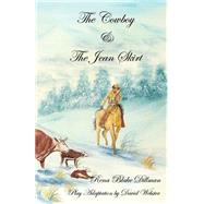 The Cowboy and the Jean Skirt by Dillman, Rena Blake, 9781502344403