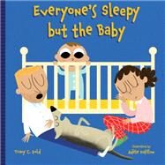 Everyone's Sleepy but the Baby by Dafflon, Adle; Gold, Tracy C., 9781641704403