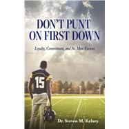 Don't Punt On First Down by Kelsey, Dr. Steven M., 9798317814403