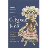 Calypso Jews by Casteel, Sarah Phillips, 9780231174404