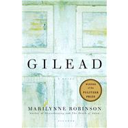 Gilead A Novel by Robinson, Marilynne, 9780312424404