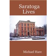 Saratoga Lives by Hare, Michael, 9780615154404