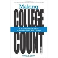 Making College Count : A Real World Look at How to Succeed in and after College by O'Brien, Patrick S.; Adams, Pete; Greiner, Jennifer (CON), 9780615394404