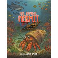The Humble Hermit by Jack Craib Smith, 9781037104404
