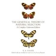 The Genetical Theory of Natural Selection A Complete Variorum Edition by Fisher, R. A.; Bennett, J. H., 9780198504405