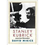 Stanley Kubrick by Mikics, David, 9780300224405