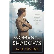 Woman in the Shadows A Novel by Thynne, Jane, 9780553394405