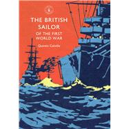 The British Sailor of the First World War by Colville, Quintin, 9780747814405