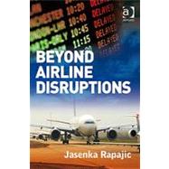 Beyond Airline Disruptions by Rapajic; Jasenka, 9780754674405