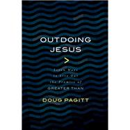 Outdoing Jesus by Pagitt, Doug, 9780802874405