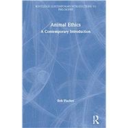 Animal Ethics by Bob Fischer, 9781138484405