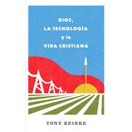 Dios, la tecnologa y la vida cristiana by Reinke, Tony, 9798384504405