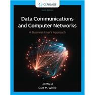 Data Communication and Computer Networks: A Business User's Approac by Jill West, 9780357504406