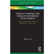 Design Thinking for Smaller Enterprise Development by Tarry, Adina, 9780367264406