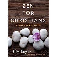 Zen for Christians A Beginner's Guide by Boykin, Kim; May, Gerald G., 9780486824406
