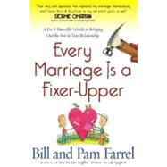 Every Marriage Is A Fixer-upper by Farrel, Bill, 9780736914406