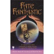 Fate Fantastic by Greenberg, Martin H.; Hoyt, Daniel M., 9780756404406