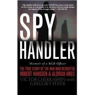 Spy Handler by Victor Cherkashin; Gregory Feifer, 9780786724406