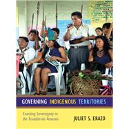 Governing Indigenous Territories by Erazo, Juliet S., 9780822354406