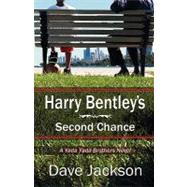 Harry Bentley's Second Chance by Jackson, Dave, 9780982054406