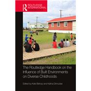 The Routledge Handbook on the Influence of Built Environments on Diverse Childhoods by Kate Bishop, 9781003284406