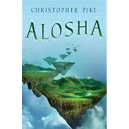 Alosha by Pike, Christopher, 9781429914406