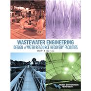Wastewater Engineering: Design of Water Resource Recovery Facilities by Federation, Water Environment, 9781572784406