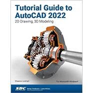 Tutorial Guide to AutoCAD 2022 by Shawna Lockhart, 9781630574406