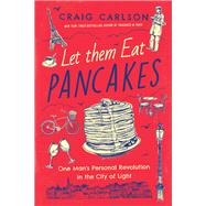 Let Them Eat Pancakes by Carlson, Craig, 9781643134406