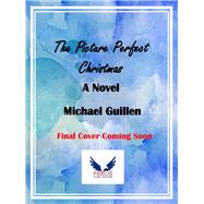 The Picture Perfect Christmas A Novel by Guillen, Michael, 9781956454406