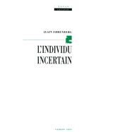 L'Individu incertain by Alain Ehrenberg, 9782702124406