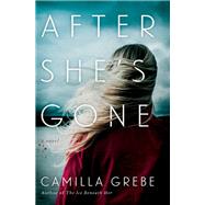 After She's Gone A Novel by Grebe, Camilla; Clark Wessel, Elizabeth, 9780425284407