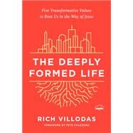 The Deeply Formed Life by RICH VILLODAS, 9780525654407