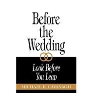 Before the Wedding by Cavanagh, Michael E., 9780664254407
