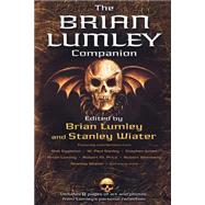 The Brian Lumley Companion by Lumley, Brian; Wiater, Stanley, 9780765304407