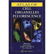 Atlas of Cell Organelles Fluorescence by Kohen; Elli, 9780849314407