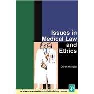 Issues in Medical Law and Ethics by Morgan,Derek, 9781138154407