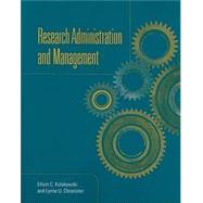 Research Administration and Management by Kulakowski, Elliott C.; Chronister, Lynne U., 9781449634407